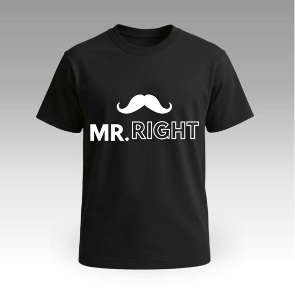 Black Mr. Right Round Neck | Cotton T-Shirt | Couples | Daily Wear | Unisex